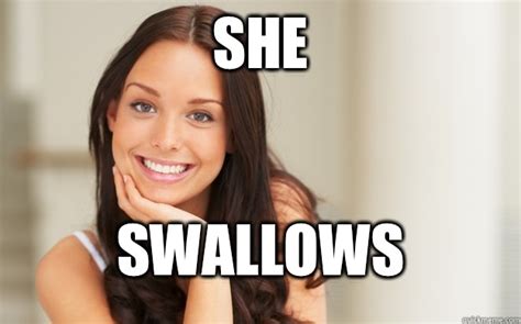 she swallows